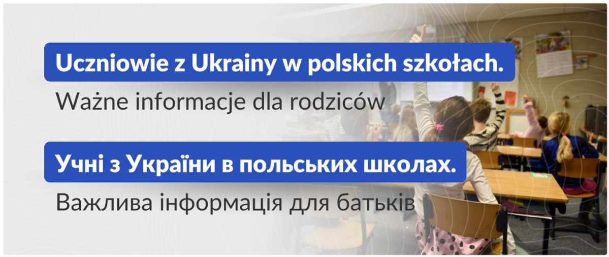 Grafika z napisem w języku polskim i ukraińskim - uczniowie z Ukrainy w polskich szkołach