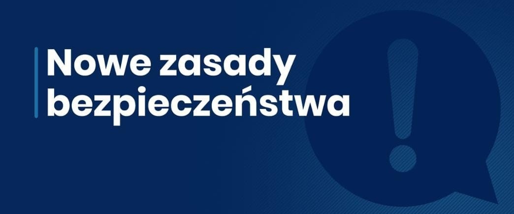 Granatowa grafika z białym napisem nowe zasady bezpieczeństwa.